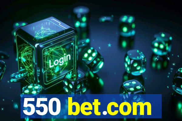 550 bet.com